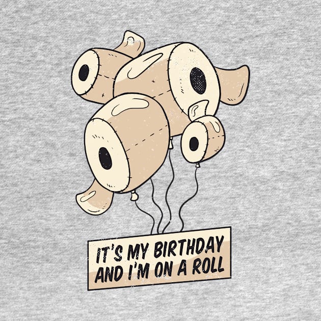 Birthday Toilet Paper T-shirt by Göbelek